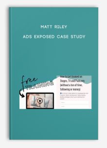 Matt Riley – Ads Exposed Case Study
