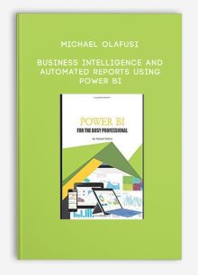 Michael Olafusi – Business Intelligence and Automated Reports using Power BI