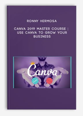 Ronny Hermosa – Canva 2019 Master Course | Use Canva to Grow your Business