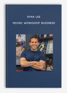 Ryan Lee – MICRO Workshop Business