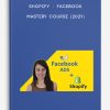 Shopify + Facebook Mastery Course [2021]