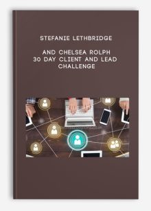 Stefanie Lethbridge and Chelsea Rolph – 30 Day Client and Lead Challenge