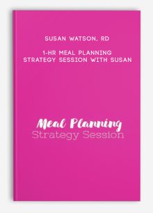 Susan Watson, RD – 1-hr Meal Planning Strategy Session With Susan