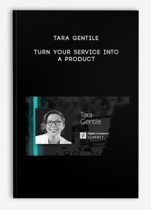 Tara Gentile – Turn Your Service Into a Product