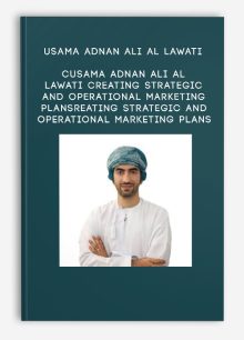 Usama Adnan Ali Al Lawati – CUsama Adnan Ali Al Lawati – Creating Strategic and Operational Marketing Plansreating Strategic and Operational Marketing Plans