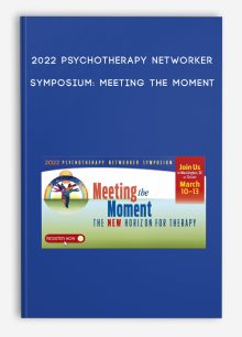 2022 Psychotherapy Networker Symposium: Meeting the Moment