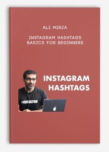 Ali Mirza – Instagram Hashtags Basics for Beginners