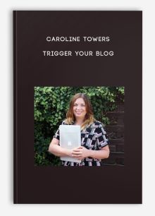 Caroline Towers – Trigger Your Blog