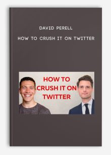 David Perell – How to Crush it on Twitter
