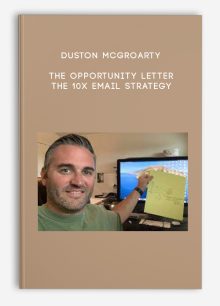 Duston McGroarty - The Opportunity Letter - The 10X Email Strategy