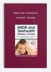 EMDR and Telehealth Mastery Course