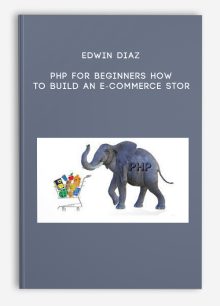 Edwin Diaz – PHP for Beginners How to Build an E-Commerce Stor