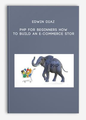 Edwin Diaz – PHP for Beginners How to Build an E-Commerce Stor