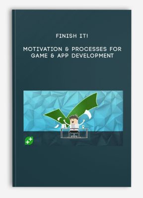 Finish It! Motivation & Processes For Game & App Development