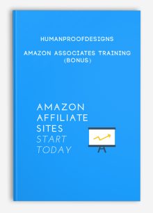 HumanProofDesigns – Amazon Associates Training (Bonus)