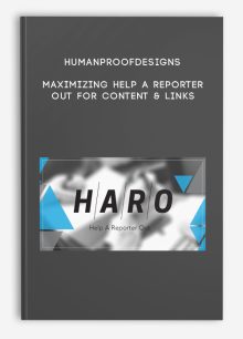 HumanProofDesigns – Maximizing Help A Reporter Out For Content & Links