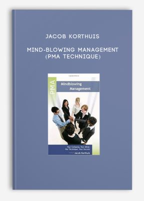 Jacob Korthuis - Mind-Blowing Management (PMA Technique)