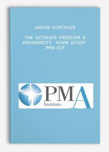Jacob Korthuis - The Ultimate Freedom & Prosperity Home Study PMA Kit