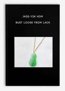 Jade-Yin Hom - Bust Loose From Lack