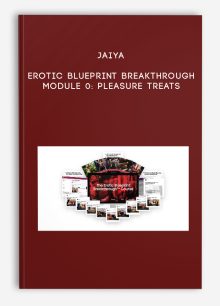 Jaiya - Erotic Blueprint Breakthrough - Module 0: Pleasure Treats