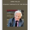James Hollis - Dynamic Portraits of the Psyche