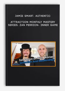 Jamie Smart: Authentic Attraction Monthly Mastery Series: Zan Perrion- Inner Game