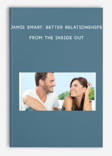 Jamie Smart: Better Relationships from the Inside Out