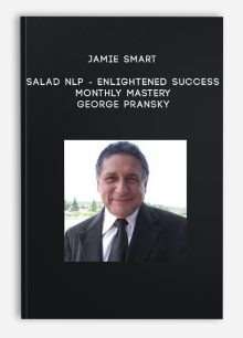 Jamie Smart - Salad NLP - Enlightened Success Monthly Mastery - George Pransky