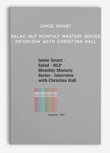 Jamie Smart - Salad - NLP Monthly Mastery Series - Interview with Christina Hall