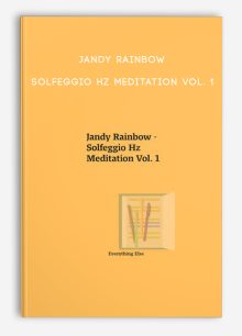 Jandy Rainbow - Solfeggio Hz Meditation Vol. 1