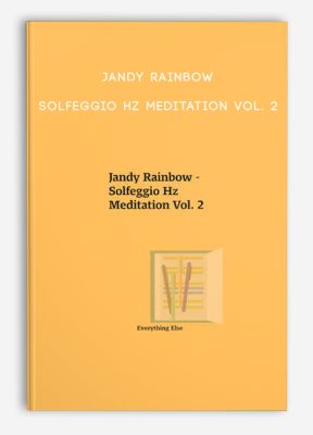 Jandy Rainbow - Solfeggio Hz Meditation Vol. 2