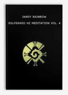 Jandy Rainbow - Solfeggio Hz Meditation Vol. 4