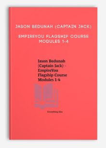 Jason Bedunah (Captain Jack) - EmpireYou Flagship Course Modules 1-4