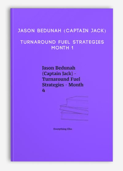 Jason Bedunah (Captain Jack) - Turnaround Fuel Strategies - Month 1