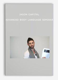 Jason Capital - Advanced Body Language Seminar