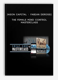 Jason Capital + Fabian Derossi - The Female Mind Control Masterclass