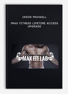 Jason Maxwell - JMax Fitness Lifetime Access Upgrade