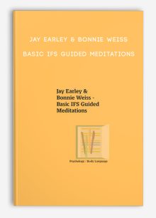 Jay Earley & Bonnie Weiss - Basic IFS Guided Meditations