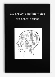Jay Earley & Bonnie Weiss - IFS Basic Course