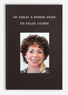 Jay Earley & Bonnie Weiss - IFS Exiles Course