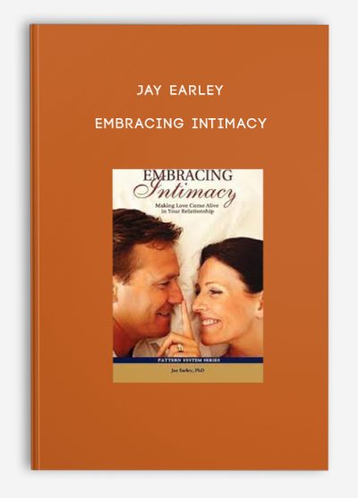Jay Earley - Embracing Intimacy