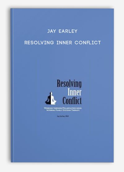 Jay Earley - Resolving Inner Conflict