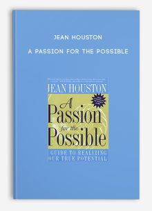 Jean Houston - A Passion For the Possible