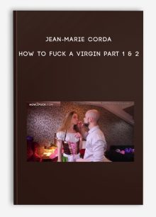 Jean-Marie Corda - How to fuck a virgin Part 1 & 2
