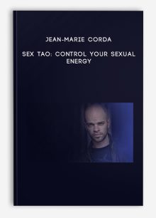 Jean-Marie Corda - Sex Tao: Control your sexual energy