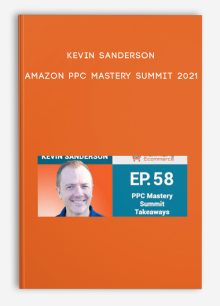 Kevin Sanderson - Amazon PPC Mastery Summit 2021