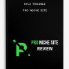 Kyle Trouble – Pro Niche Site