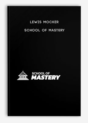 Lewis Mocker – School of Mastery