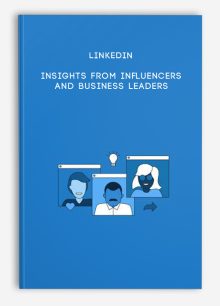 Linkedin – Insights from Influencers and Business Leaders