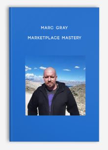 Marc Gray – Marketplace Mastery